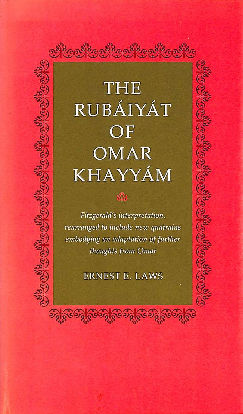 Rubaiyat of Omar Khayyam: Fitzgerald's Interpretation, Rearranged to Include New Quatrains Embodying an Adaptation of Further Th,Used