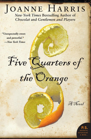 Five Quarters Of The Orange: A Novel (P.S.)