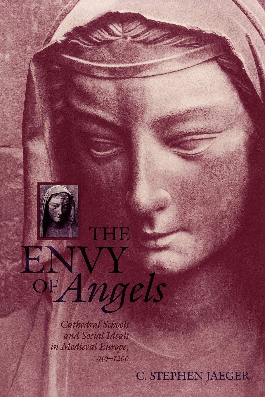 The Envy Of Angels: Cathedral Schools And Social Ideals In Medieval Europe, 9512 (The Middle Ages Series),New