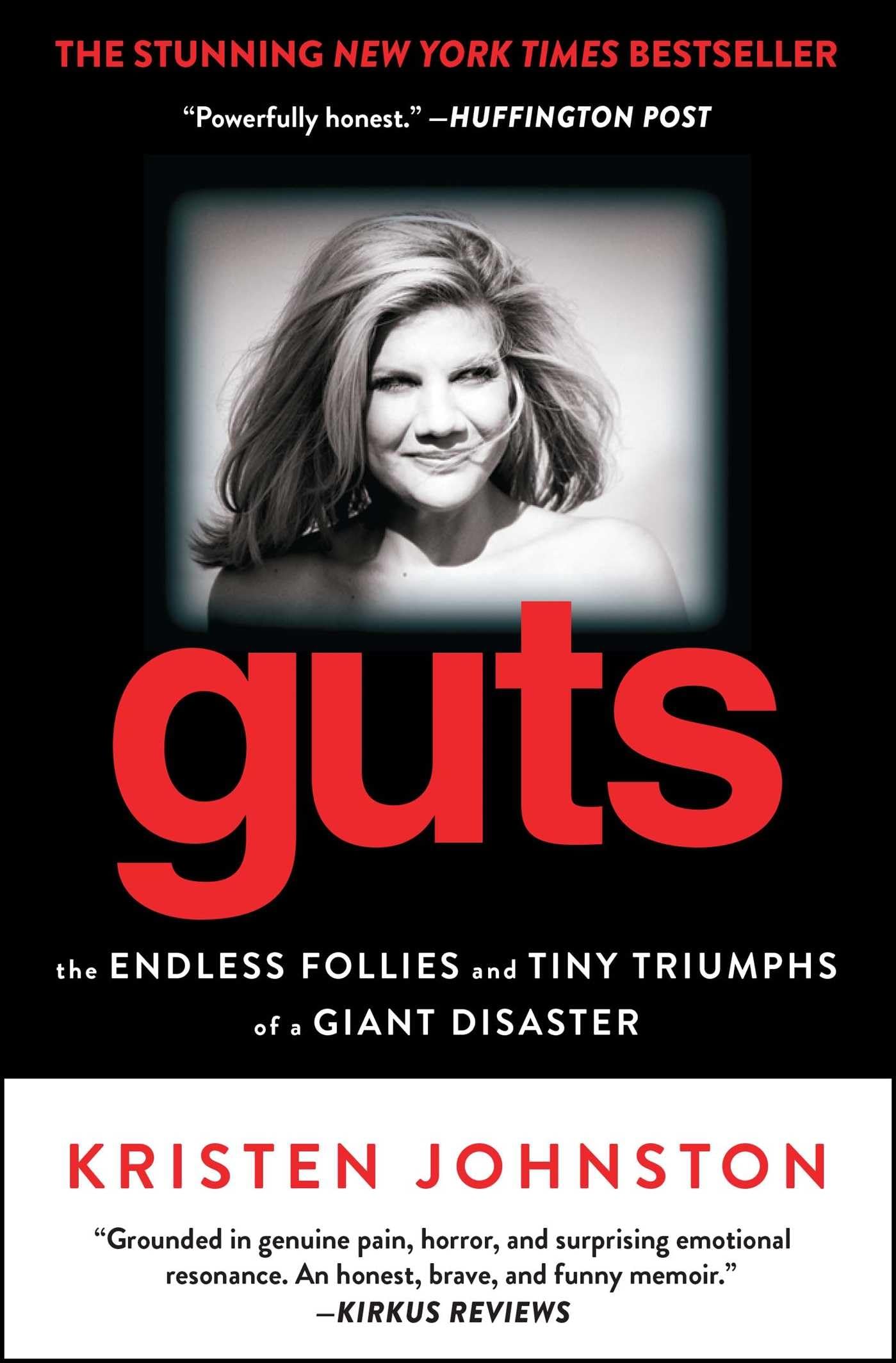 Guts: The Endless Follies and Tiny Triumphs of a Giant Disaster,New