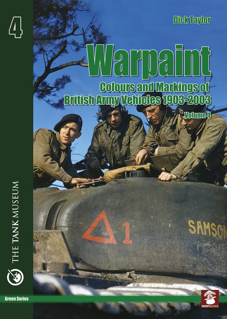Warpaint  Colours And Markings Of British Army Vehicles 19032003: Volume 4 (Green Series)