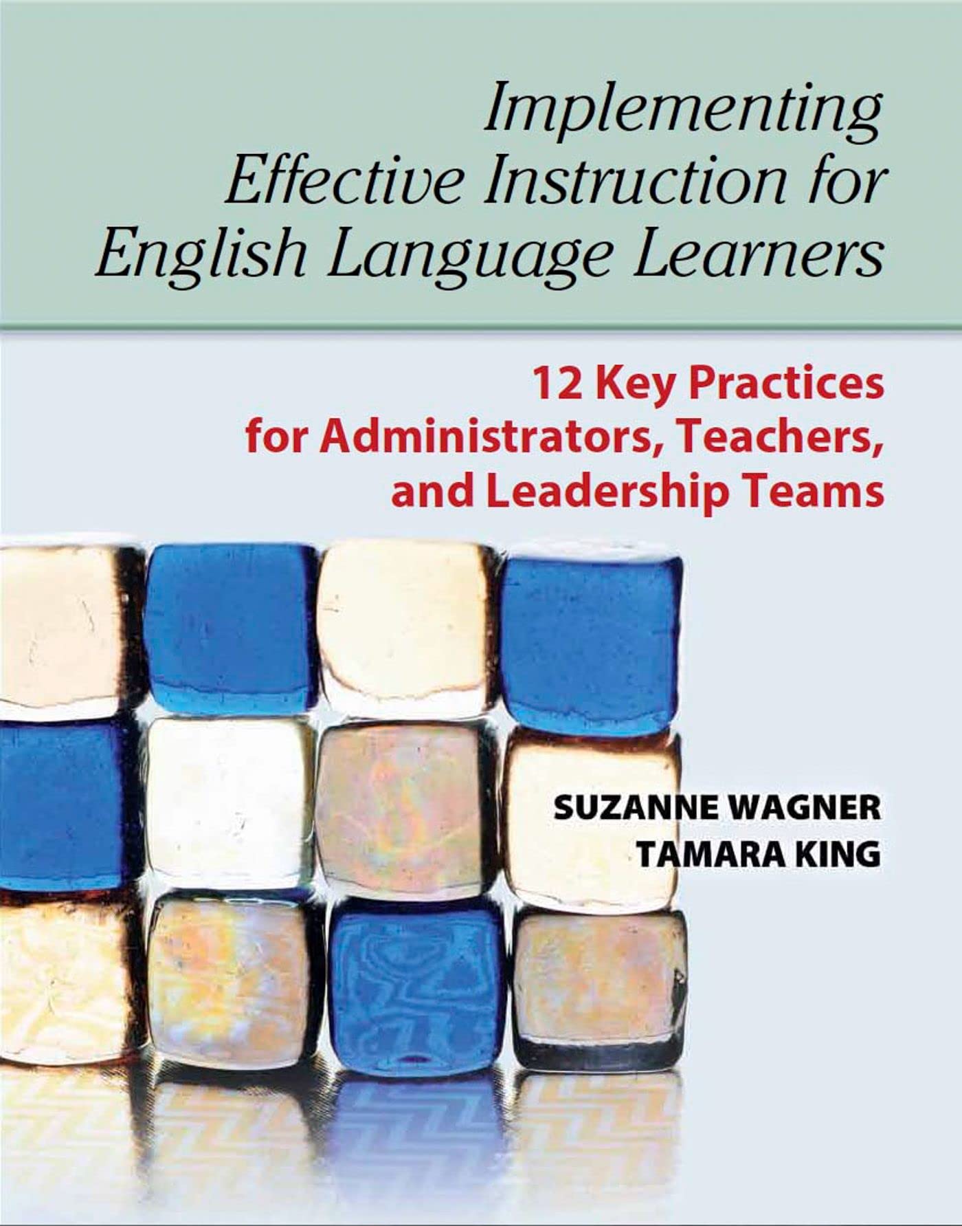 Implementing Effective Instruction for English Language Learners: 12 Key Practices for Administrators, Teachers, and Leadership ,Used