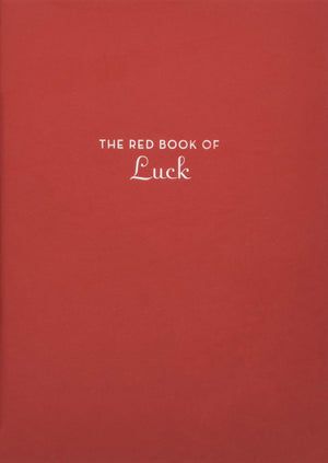 The Red Book Of Luck: (Gift For New Graduates, History Of Luck, Luck In Different Cultures)