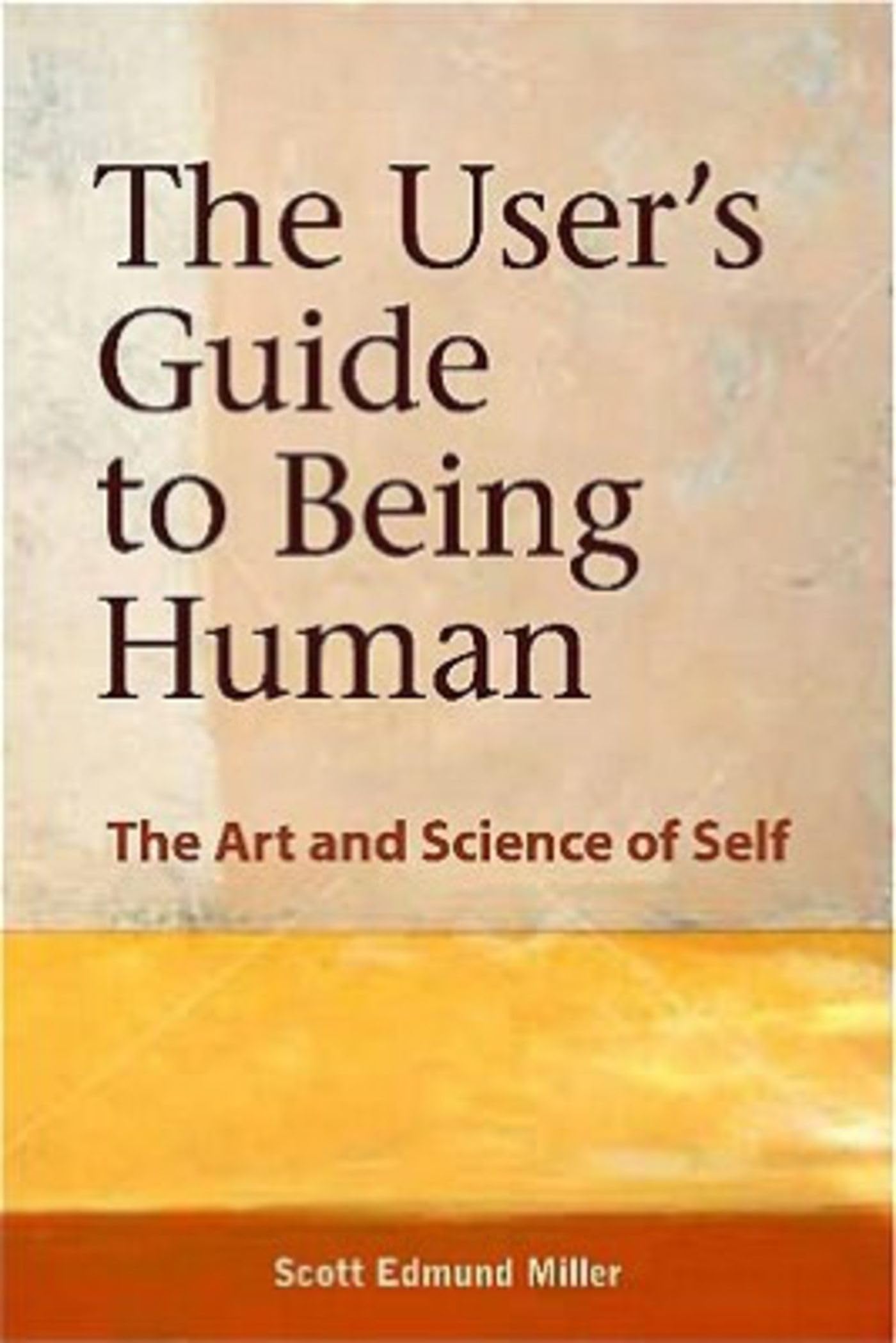 The User's Guide to Being Human: The Art and Science of Self,Used