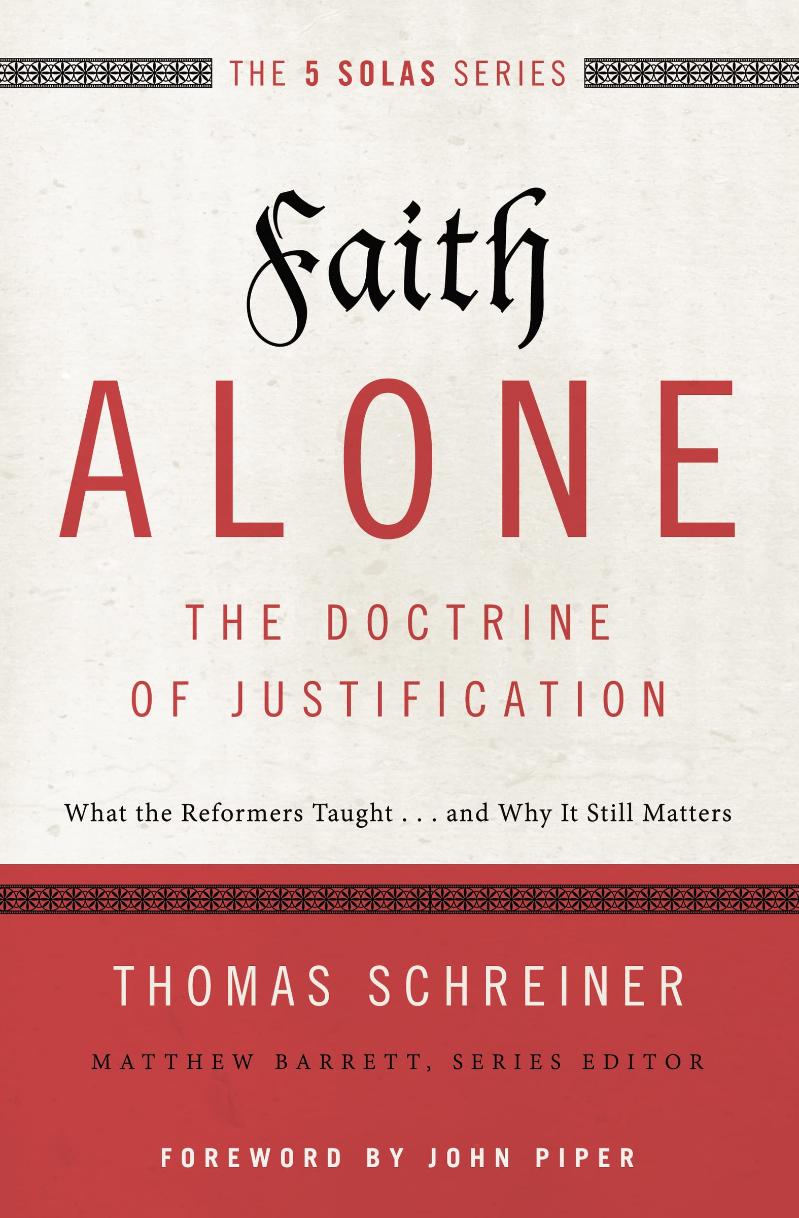 Faith AloneThe Doctrine of Justification: What the Reformers Taught...and Why It Still Matters (The Five Solas Series),Used