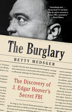 The Burglary: The Discovery Of J. Edgar Hoover'S Secret Fbi,Used