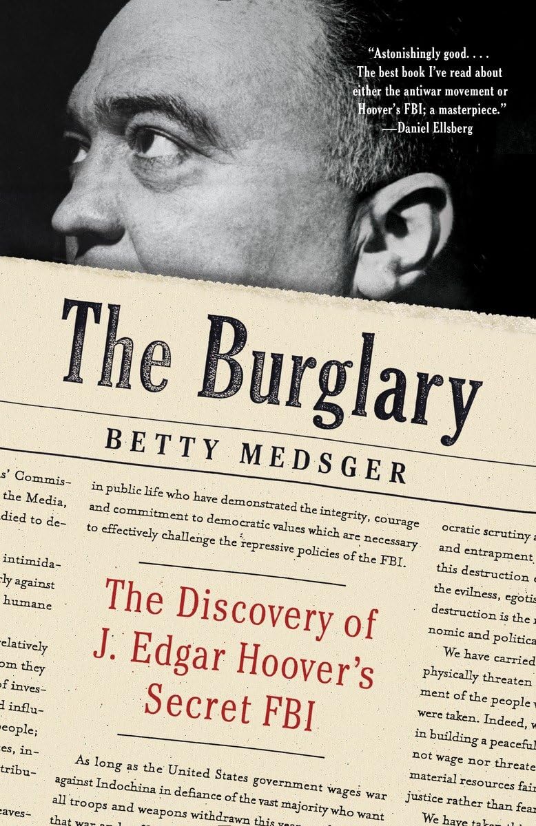 The Burglary: The Discovery Of J. Edgar Hoover'S Secret Fbi,Used