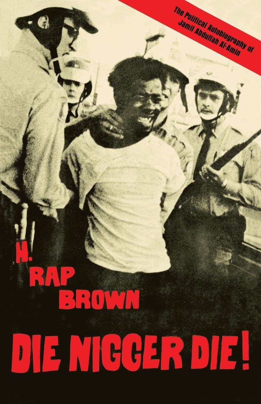 Die Nigger Die!: A Political Autobiography of Jamil Abdullah alAmin,New