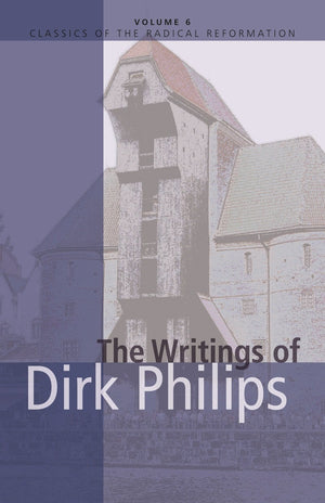 The Writings of Dirk Philips (CLASSICS OF THE RADICAL REFORMATION),Used