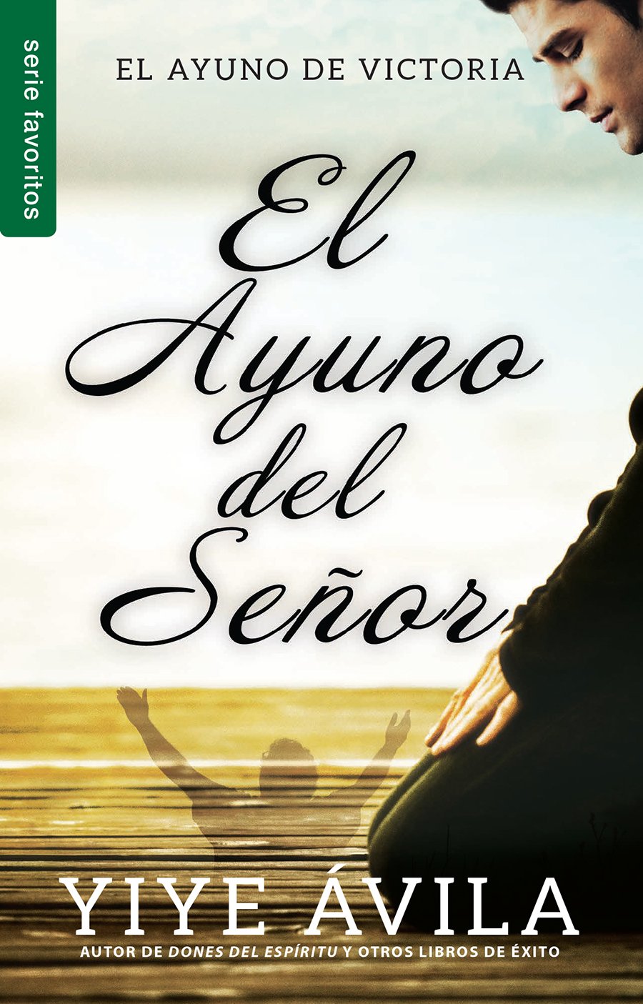 El ayuno del Seor  Serie Favoritos (Spanish Edition)