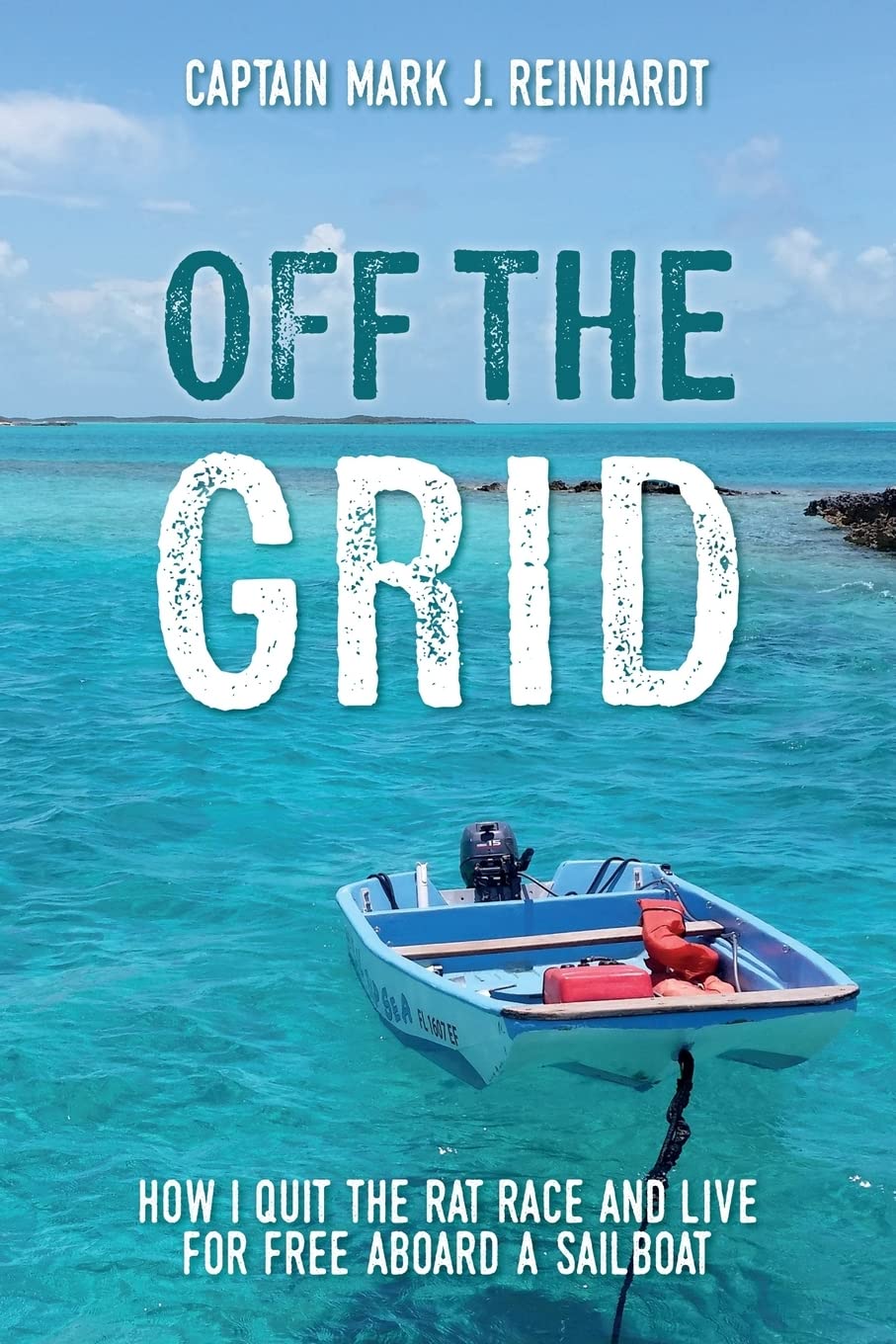 Off The Grid: How I quit the rat race and live for free aboard a sailboat,Used
