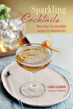Sparkling Cocktails: More than 50 irresistible recipes for fabulous fizz,Used