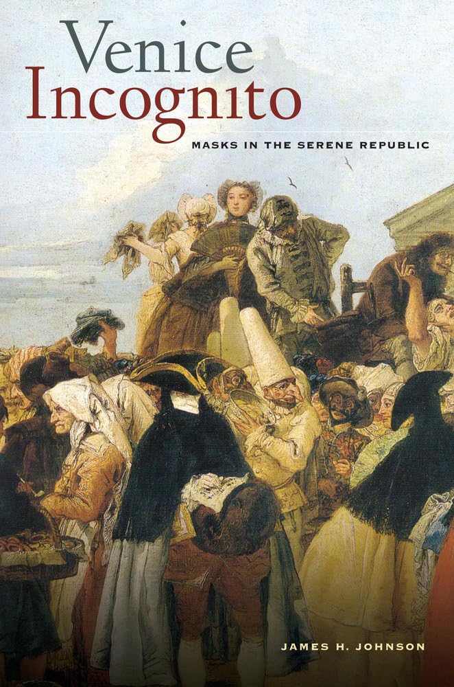 Venice Incognito: Masks in the Serene Republic,Used