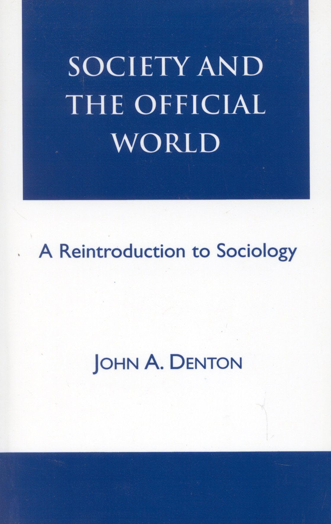 Society and the Official World: A Reintroduction to Sociology (Reynolds Series in Sociology (Paperback)),Used