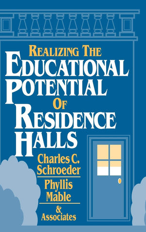 Realizing the Educational Potential of Residence Halls,New