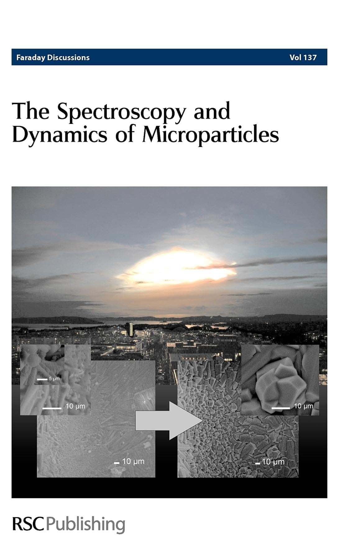 Spectroscopy and Dynamics of Microparticles (Faraday Discussions Volume 137, 2008),Used