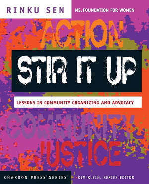 Stir It Up: Lessons in Community Organizing and Advocacy (The Chardon Press Series),New