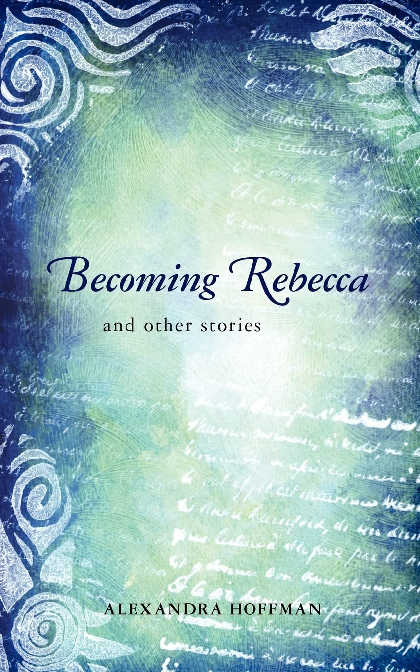 Becoming Rebecca: And Other Stories,Used