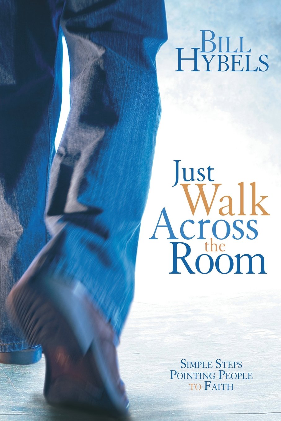 Just Walk Across the Room: Simple Steps Pointing People to Faith,Used
