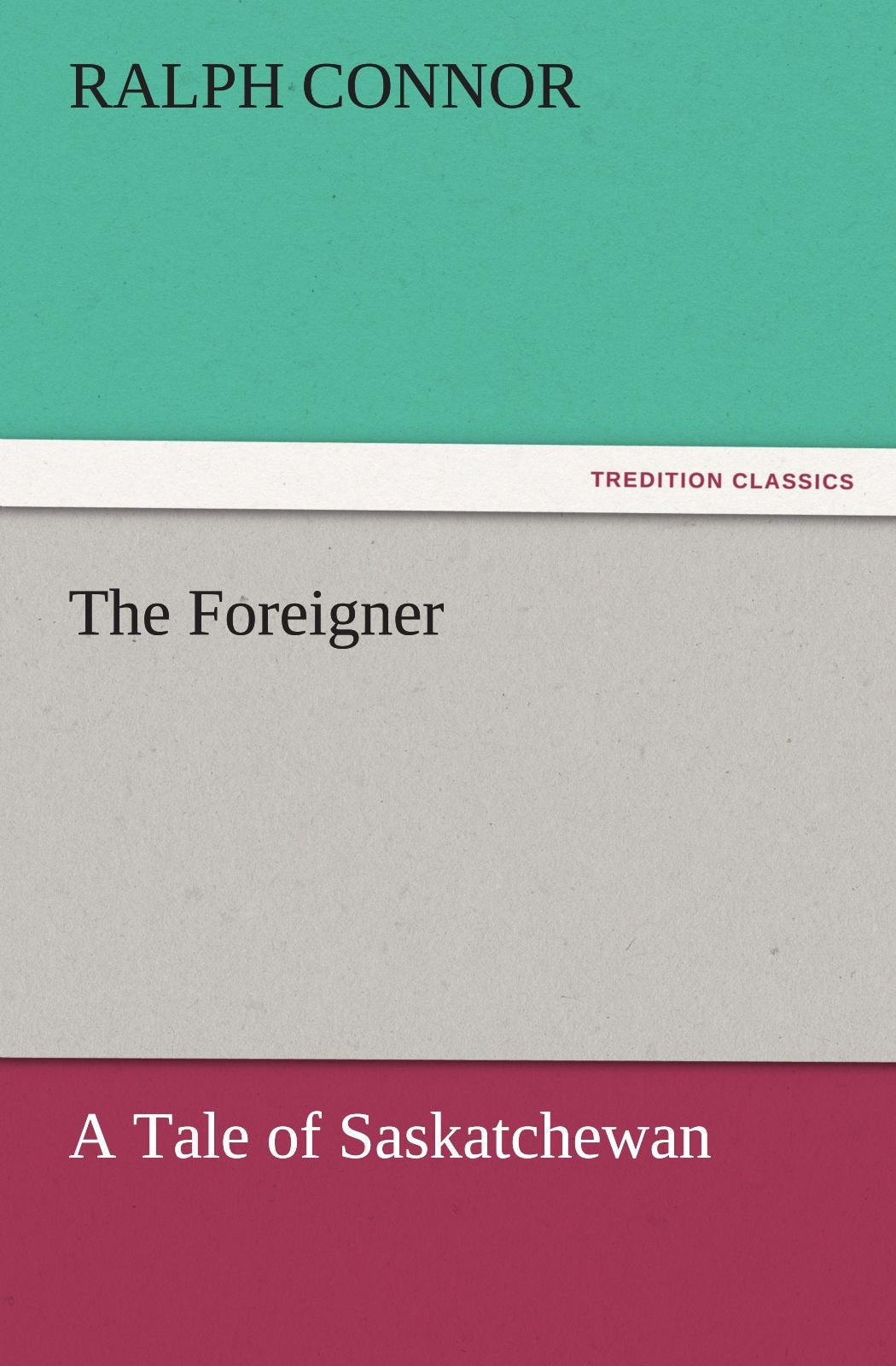 The Foreigner A Tale of Saskatchewan,Used