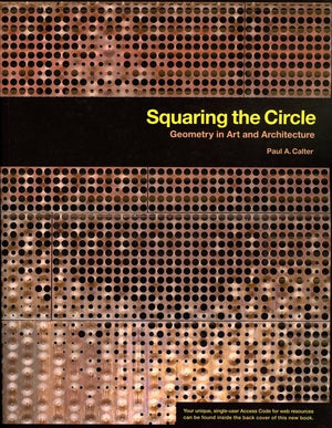 Squaring the Circle: Geometry in Art and Architecture,New