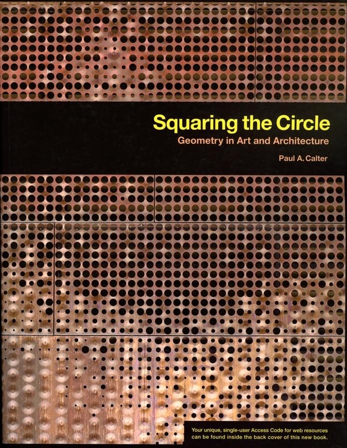 Squaring the Circle: Geometry in Art and Architecture,Used