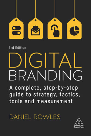 Digital Branding: A Complete StepbyStep Guide to Strategy, Tactics, Tools and Measurement,Used