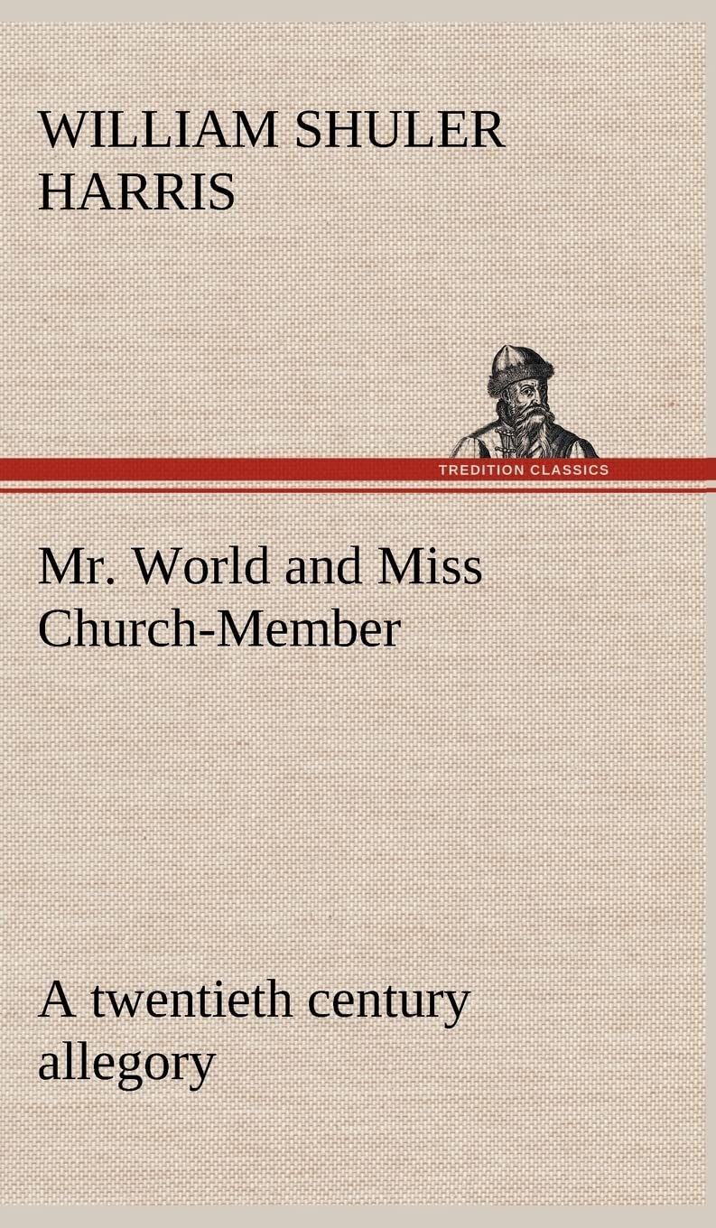 Mr. World and Miss ChurchMember A twentieth century allegory,Used