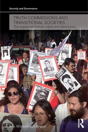 Truth Commissions And Transitional Societies (Security And Governance)