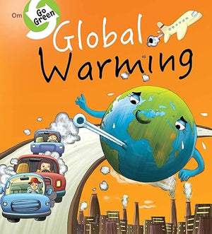 Global Warming: Childrens Educational | Environmental Awareness And Encyclopedia | Climate Change | Illustrated Learning For Kids | Colorful
