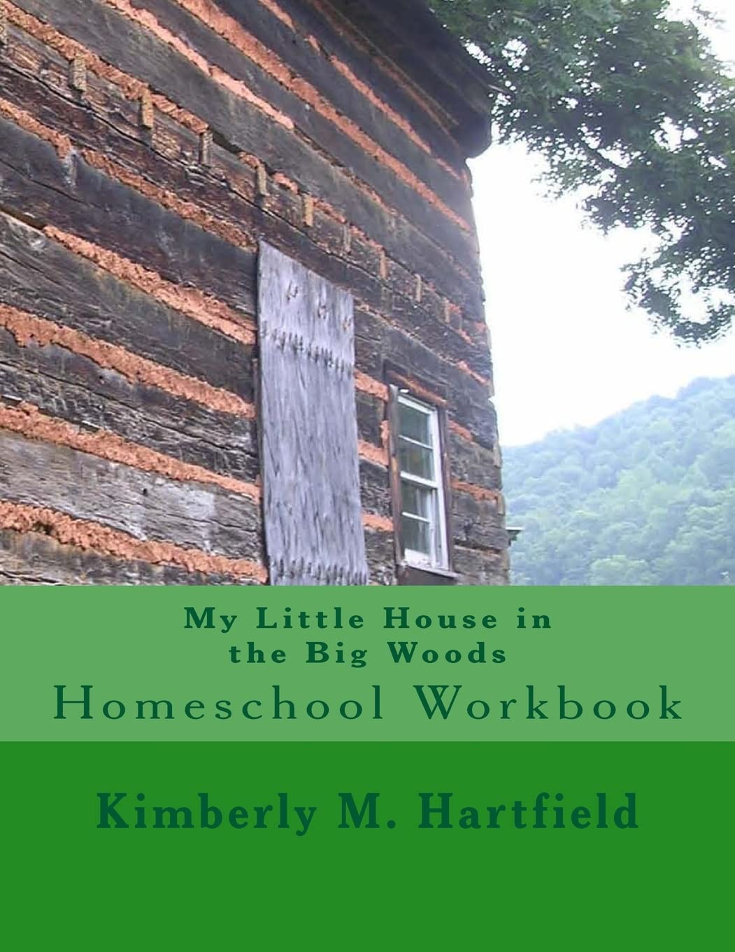 My Little House In The Big Woods: Homeschool Workbook,Used
