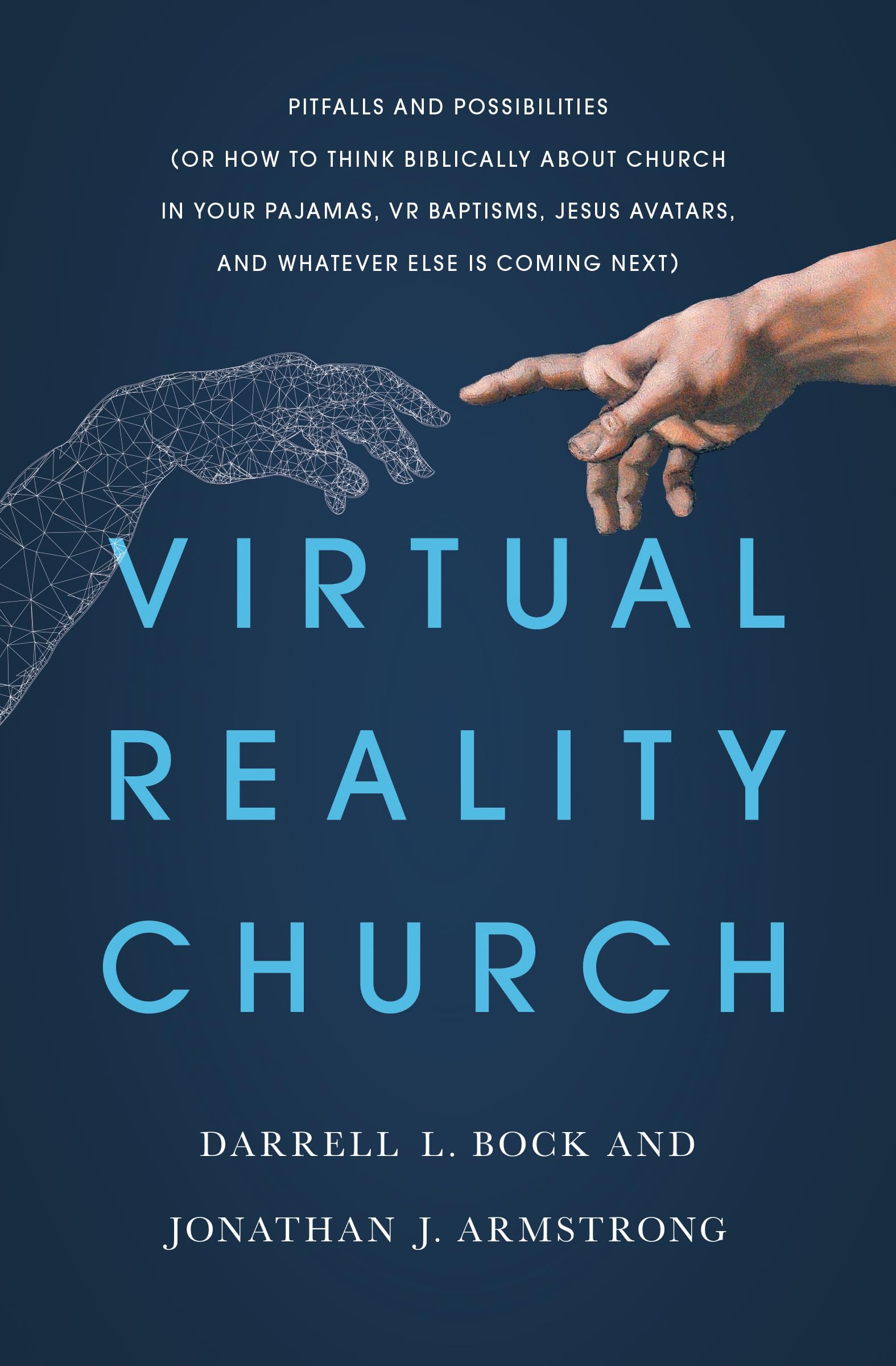 Virtual Reality Church: Pitfalls And Possibilities (Or How To Think Biblically About Church In Your Pajamas, Vr Baptisms, Jesus -used