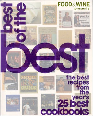 Food and Wine Presents Best of the Best: The Best Recipes from the Year's 25 Best Cookbooks,Used