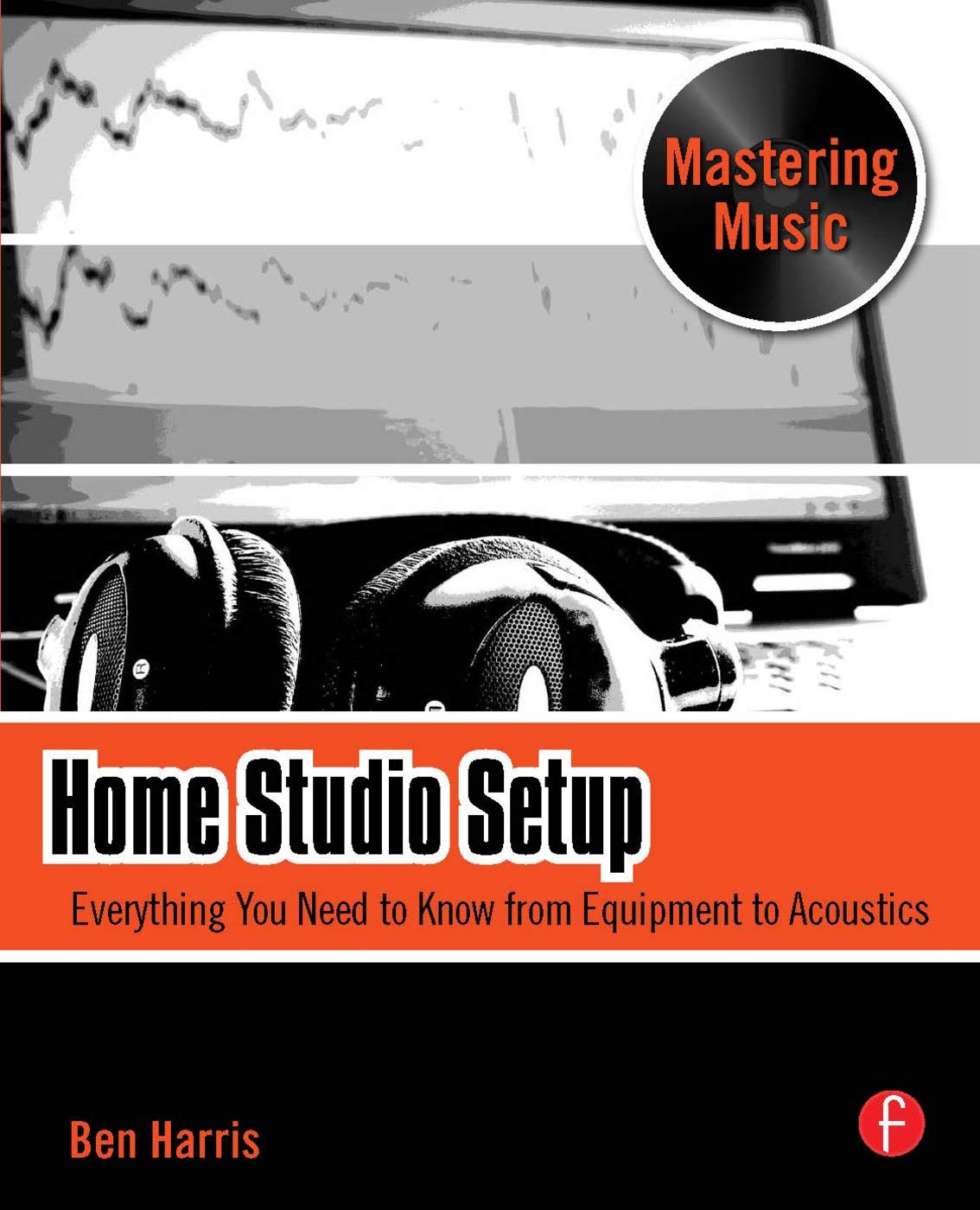 Home Studio Setup: Everything You Need to Know from Equipment to Acoustics (Mastering Music),Used