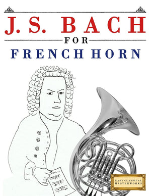 J. S. Bach for French Horn: 10 Easy Themes for French Horn Beginner Book,Used