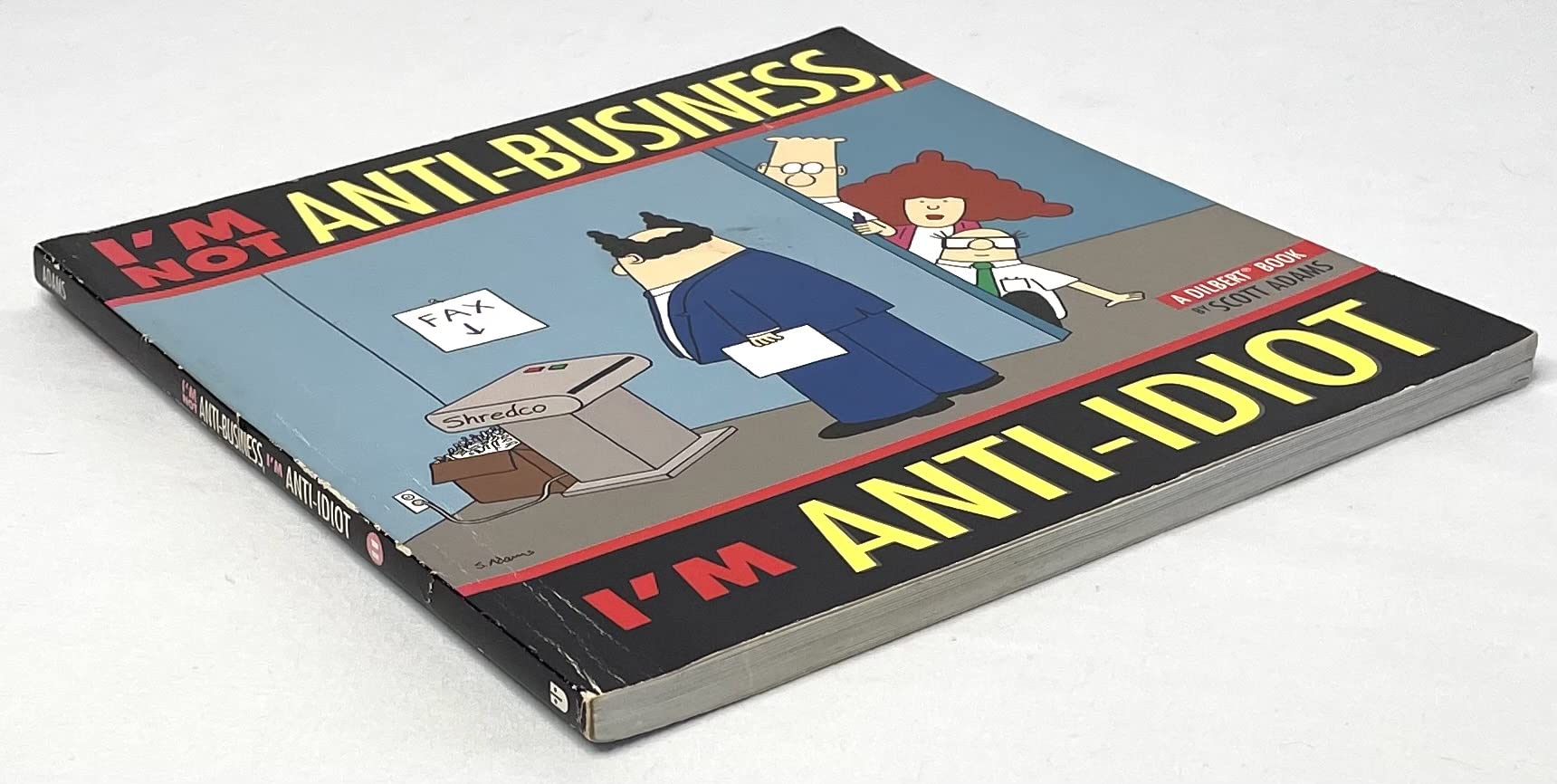 I'M Not Antibusiness, I'M Antiidiot [Dilbert] (Volume 11),Used
