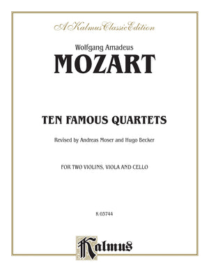 Ten Famous Quartets, K. 387, 421, 428, 458, 464, 465, 499, 575, 589, 590 (Kalmus Edition),Used