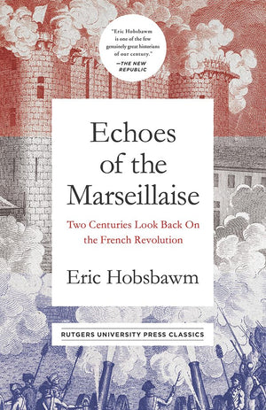 Echoes of the Marseillaise: Two Centuries Look Back on the French Revolution (Mason Welch Gross Lecture Series),Used