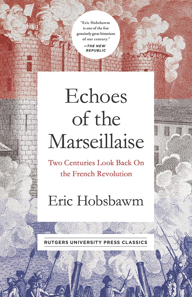 Echoes of the Marseillaise: Two Centuries Look Back on the French Revolution (Mason Welch Gross Lecture Series),Used