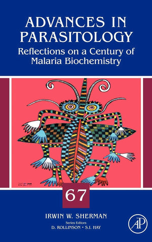 Reflections on a Century of Malaria Biochemistry (Volume 67) (Advances in Parasitology, Volume 67),Used