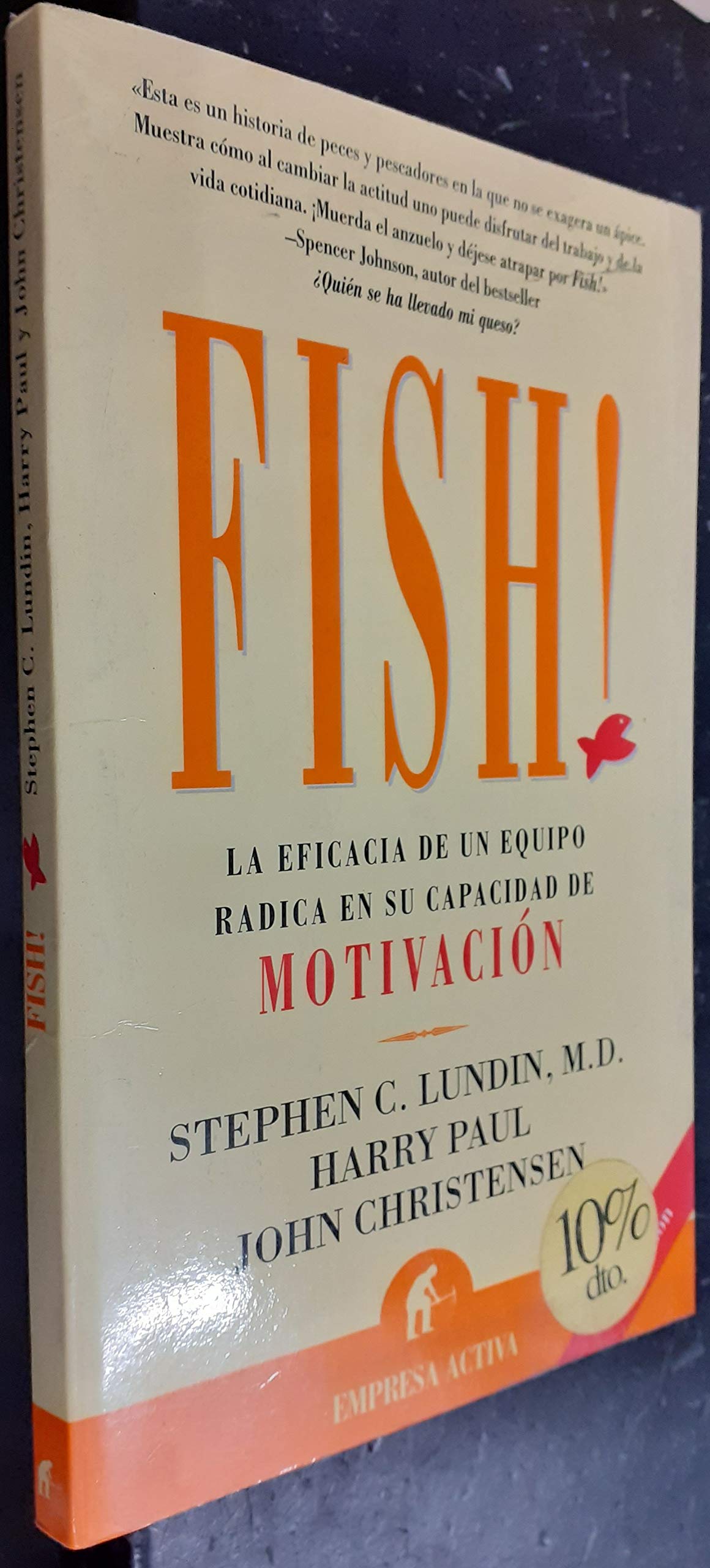Fish! La Eficacia de un Equipo Radica en su Capacidad de Motivacion (Spanish Edition),Used