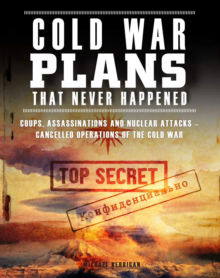 Cold War Plans That Never Happened: 194591