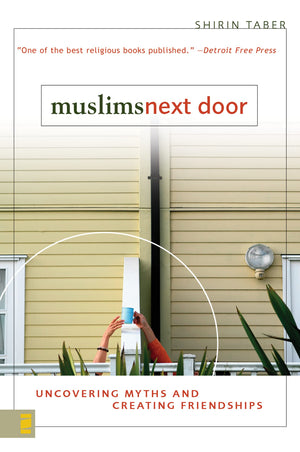 Muslims Next Door: Uncovering Myths and Creating Friendships,Used