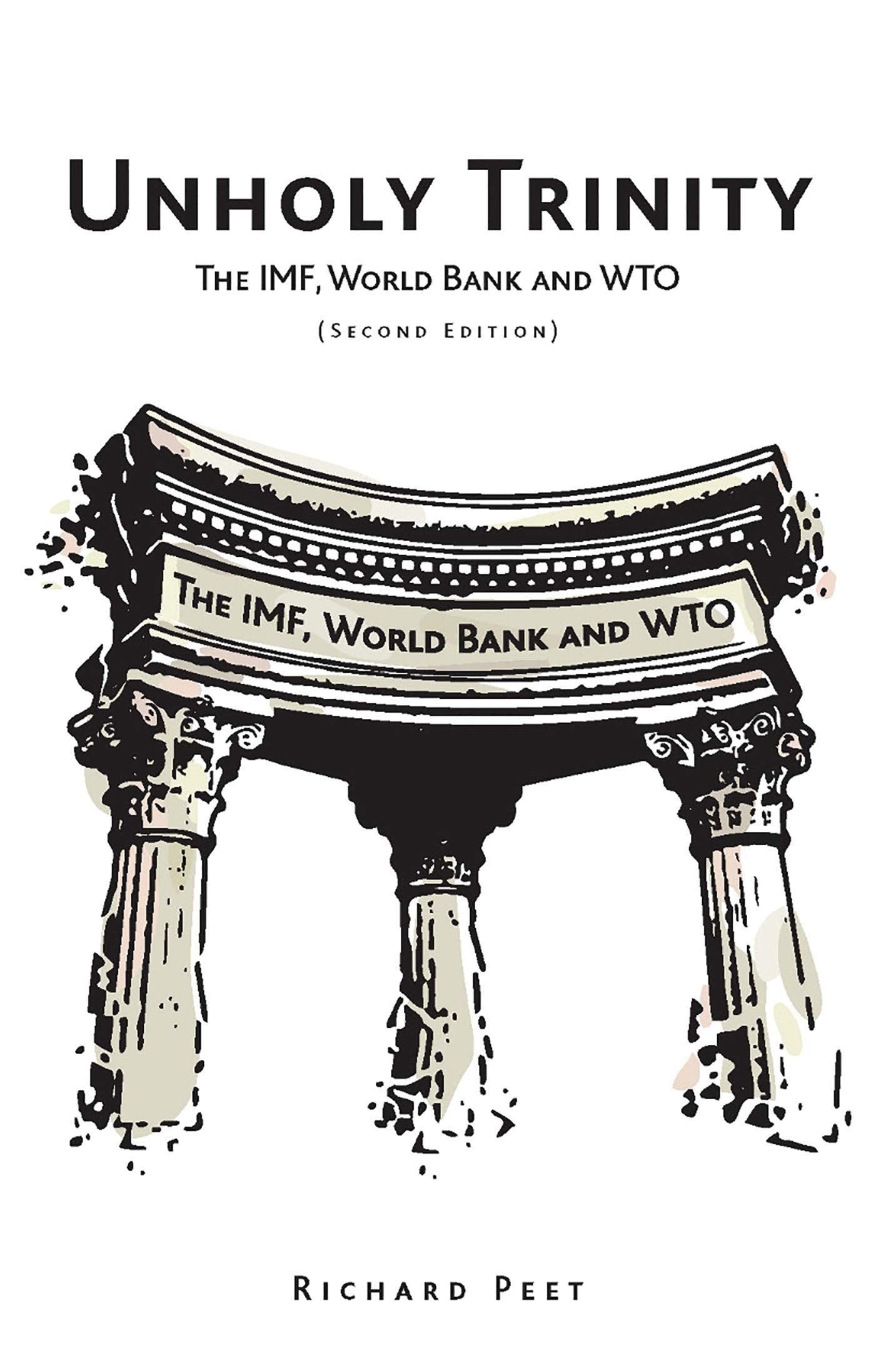 Unholy Trinity: The IMF, World Bank and WTO,Used