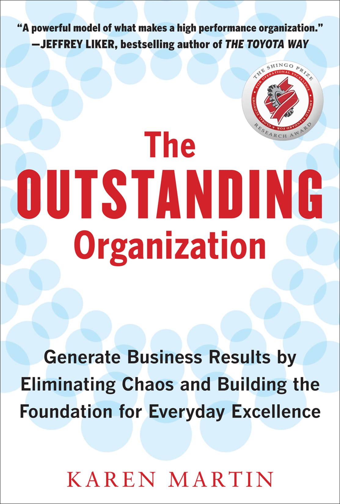 The Outstanding Organization: Generate Business Results by Eliminating Chaos and Building the Foundation for Everyday Excellence,Used