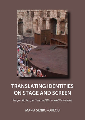 Translating Identities on Stage and Screen: Pragmatic Perspectives and Discoursal Tendencies,Used