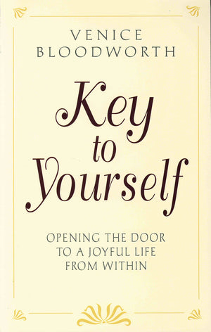 Key To Yourself: Opening The Door To A Joyful Life From Within,Used