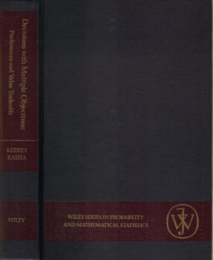 Decisions with multiple objectives: Preferences and value tradeoffs (Wiley series in probability and mathematical statistics),Used