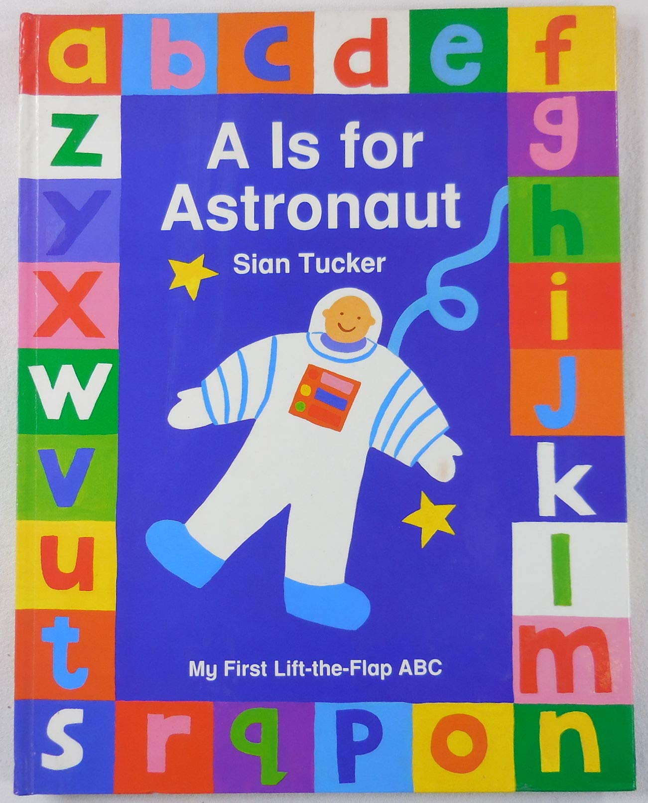 A Is for Astronaut (My First LiftTheFlap ABC),Used