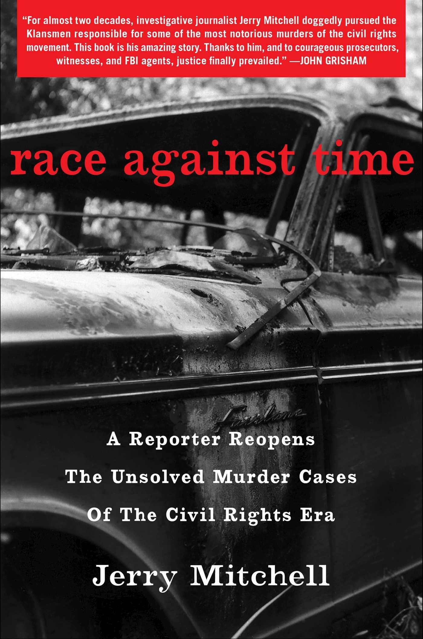 Race Against Time: A Reporter Reopens The Unsolved Murder Cases Of The Civil Rights Era